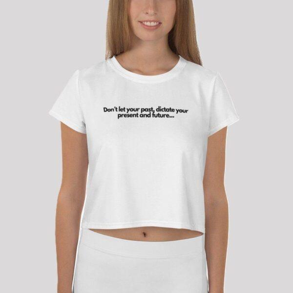 Women's Don't Let Your Past... Crop Top