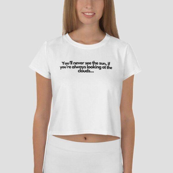 Women's You'll Never See the Sun... Crop Top